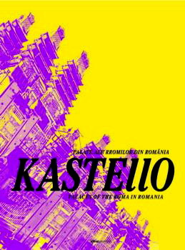 kastello Primul album despre o posibilă arhitectură a rromilor din România