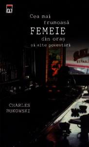 ceamaifrumoasafemeie Infernul după Bukowski