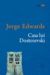 Lansare de carte Casa lui Dostoievski, Jorge Edwards casaluidostoievski1 Lansare de carte Casa lui Dostoievski, Jorge Edwards