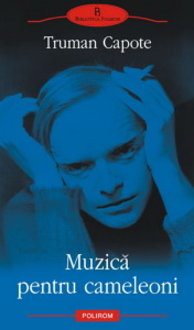 Truman Capote - Muzica pentru cameleoni