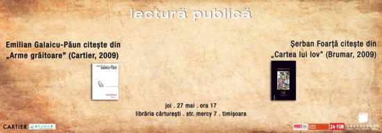 lecturapublica Lectura publică: Emilian Galaicu Păun şi Şerban Foarţă: joi, 27 mai, ora 17, Librăria Cărtureşti Timişoara Mercy