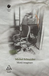 Recenzie: Morţi imaginare, de Michel Schneider