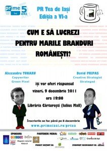 PR Tea de Iaşi .Ediţia a VI-a- „Cum e să lucrezi pentru marile branduri româneşti?”