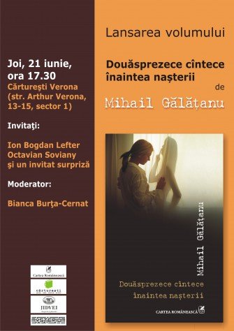 Lansarea volumului de poezie Douasprezece cintece inaintea nasterii, de Mihail Galatanu, la Carturesti Verona