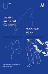 Recenzie, Pe aici au trecut Cuţitarii, Jennifer Egan
