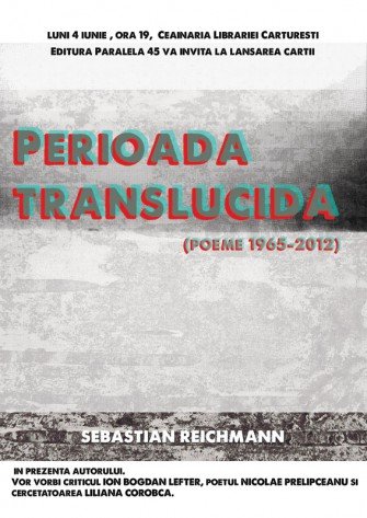 Lansare de carte: Perioada translucidă, de SEBASTIAN REICHMANN