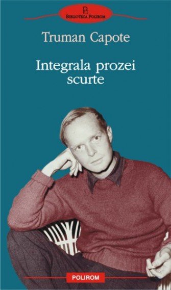 Integrala prozei scurte, de Truman Capote