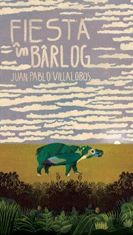 Fiesta în bârlog, de Juan Pablo Villalobos