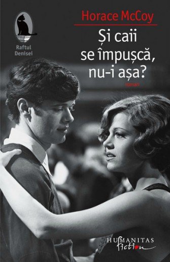 Şi caii se împuşcă, nu-i aşa?, de Horace McCoy