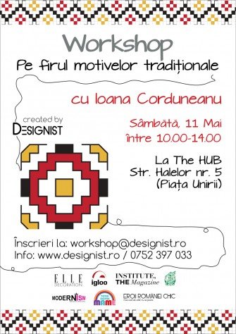 “Pe firul motivelor tradiționale” / un workshop cu Ioana Corduneanu / sâmbătă, 11 mai 2013