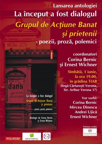 Lansarea antologiei La inceput a fost dialogul. Grupul de Actiune Banat si prietenii la Bucuresti