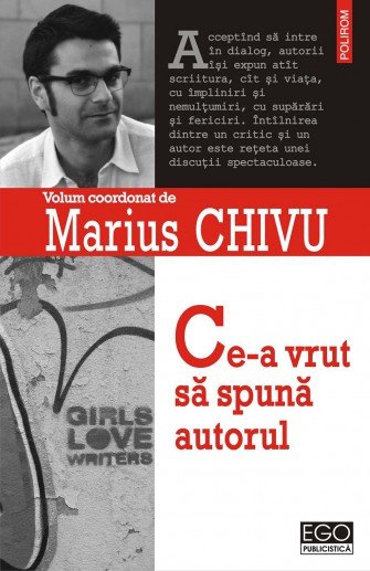 Literatură dincolo de literatură – Ce-a vrut să spună autorul, de Marius Chivu