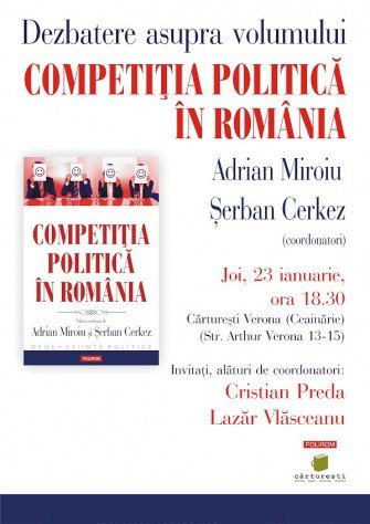 Dezbatere la Bucuresti: Competitia politica in Romania, volum coordonat de Adrian Miroiu si Serban Cerkez
