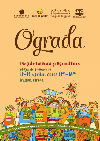 Ograda | Târg de Cultură şi Agricultură | Ediţia de primăvară: 12/13 aprilie