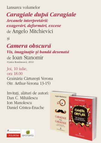 Dublă lansare: Caragiale după Caragiale, de Angelo Mitchievici, şi Camera obscură, de Ioan Stanomir