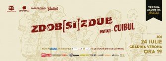 Zdob și Zdub & Cuibul pe 24 iulie, la Grădina Verona!