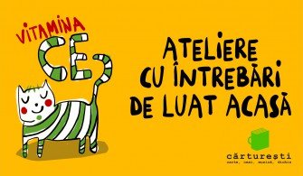 Vitamina Ce? Ateliere cu întrebări de luat acasă