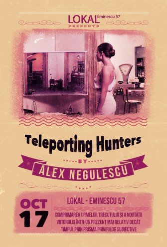 Teleporting Hunters – Expozitie de fotografie:  “Trecutul prezent in viitor”