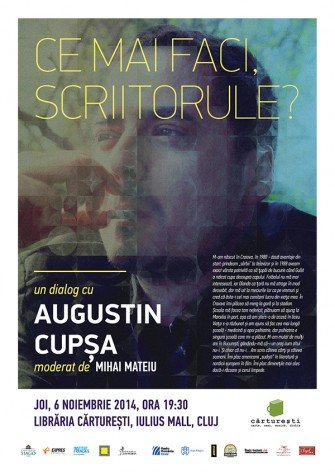 CE MAI FACI, SCRIITORULE? – invitat Augustin Cupșa