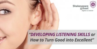 DEVELOPING LISTENING SKILLS or How to Turn Good into Excellent workshop
