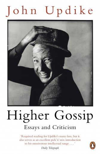 John Updike, Higher Gossip. Essays and Criticism