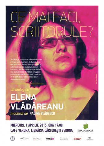 Ce mai faci, scriitorule? Cu Elena Vlădăreanu