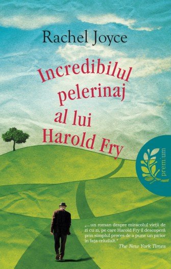 Incredibilul pelerinaj al lui Harold Fry, de Rachel Joyce