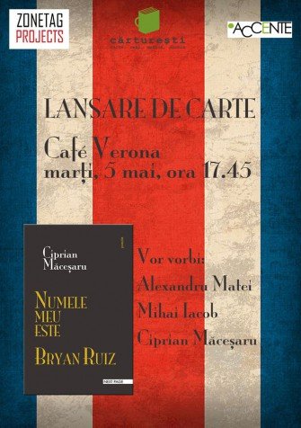 Lansare de carte: Numele meu este Bryan Ruiz, de Ciprian Măceșaru