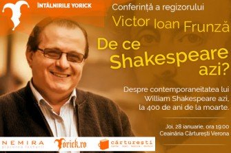 De ce Shakespeare azi? – Răspunde regizorul Victor Ioan Frunză în cadrul Întâlnirilor Yorick