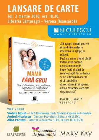 MAMĂ FĂRĂ GRIJI. Scapă de telefon, liste, probleme… Alege doar ce-i important!”, autor Rachel Macy Stafford, un ghid util pentru orice femeie