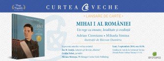 “Mihai I al României” de Adrian Cioroianu și Mihaela Simina, lansat la Cărturești Verona