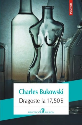 Dragoste la 17,50$, de Charles Bukowski