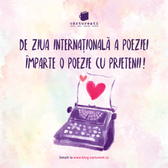 De Ziua Internațională a Poeziei împarte o poezie cu prietenii!