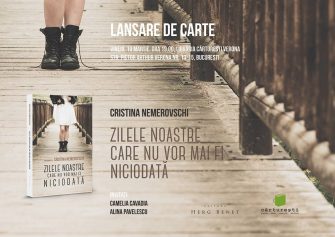 Zilele noastre care nu vor mai fi niciodată: lansare de carte Cristina Nemerovschi
