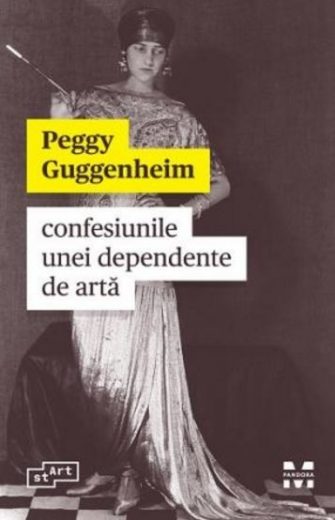 Confesiunile unei dependente de artă, de Peggy Guggenheim