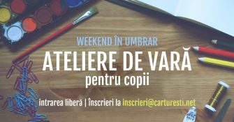 Ateliere de vară în umbrarul Cărturești