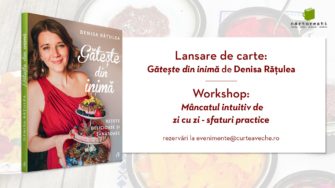 Despre mâncatul intuitiv cu Denisa Rățulea: workshop și lansare