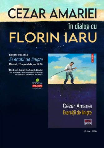 Cezar Amariei în dialog cu Florin Iaru despre volumul „Exerciții de liniște”