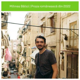 Mihnea Bâlici | Proza românească din 2022