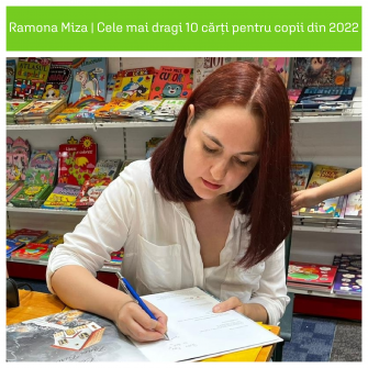 Ramona Miza: Cele mai dragi 10 cărți pentru copii din 2022
