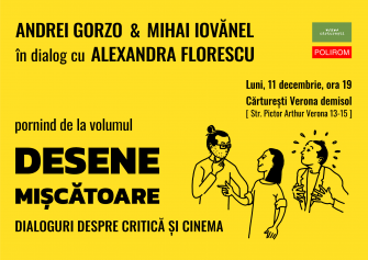 Dialoguri despre critică şi cinema cu Andrei Gorzo, Mihai Iovănel & Alexandra Florescu