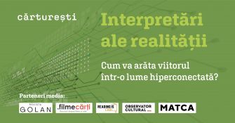 Cărturești lansează seria de întâlniri „Interpretări ale realității” | Cum va arăta viitorul într-o lume hiperconectată?