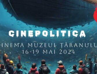 CINEPOLITICA: proiecții de documentare și lungmetraje pe teme politice | 16-19 mai, Cinema Muzeul Țăranului