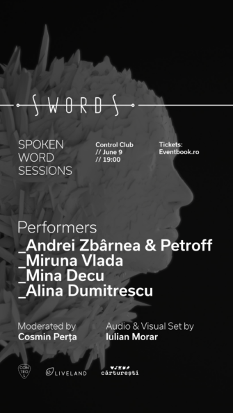 SWORDS  – Spoken Word Sessions: Andrei Zbârnea & Petroff, Miruna Vlada, Mina Decu, Alina Dumitrescu