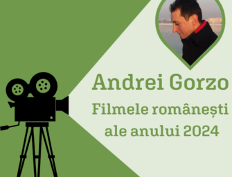 Andrei Gorzo | Filmele românești ale anului 2024