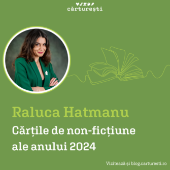 Cărțile de non-ficțiune ale anului 2024 | Raluca Hatmanu