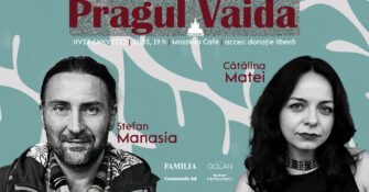 Pragul Vaida #17, cu Ștefan Manasia și Cătălina Matei