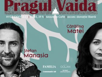 Pragul Vaida #17, cu Ștefan Manasia și Cătălina Matei