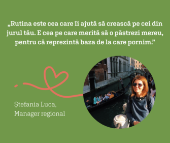 Interviu – Ștefania Luca, manager regional: „Rutina este cea care îi ajută să crească pe cei din jurul tău. E cea pe care merită să o păstrezi mereu, pentru că reprezintă baza de la care pornim”