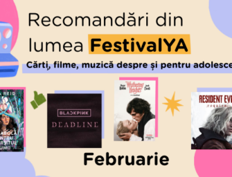 🧣 Recomandări din lumea FestivalYA (Cărți, filme, muzică & jocuri video despre și pentru adolescenți) – Februarie 2026 🏂